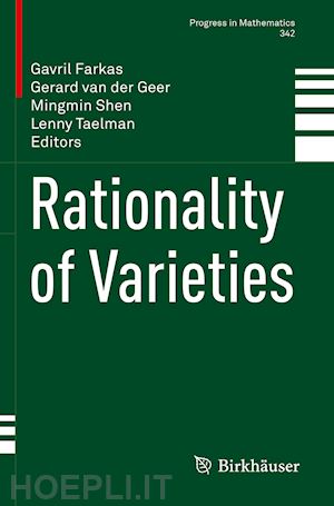 farkas gavril (curatore); van der geer gerard (curatore); shen mingmin (curatore); taelman lenny (curatore) - rationality of varieties