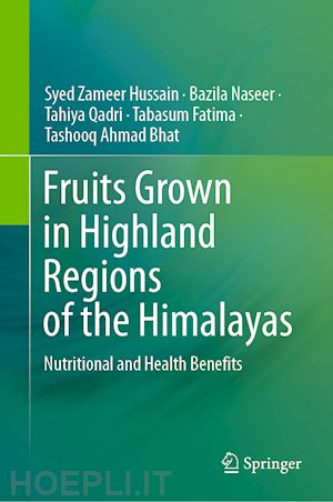 hussain syed zameer; naseer bazila; qadri tahiya; fatima tabasum; bhat tashooq ahmad - fruits grown in highland regions of the himalayas