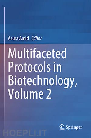 amid azura (curatore) - multifaceted protocols in biotechnology, volume 2