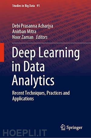 acharjya debi prasanna (curatore); mitra anirban (curatore); zaman noor (curatore) - deep learning in data analytics