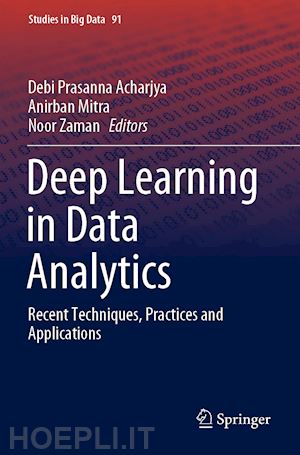acharjya debi prasanna (curatore); mitra anirban (curatore); zaman noor (curatore) - deep learning in data analytics