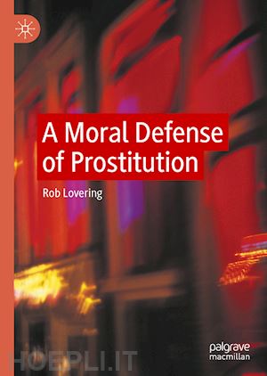 lovering rob - a moral defense of prostitution