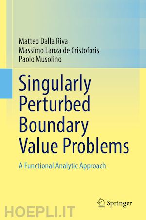 dalla riva matteo; lanza de cristoforis massimo; musolino paolo - singularly perturbed boundary value problems