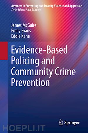 mcguire james; evans emily; kane eddie - evidence-based policing and community crime prevention