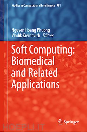 phuong nguyen hoang (curatore); kreinovich vladik (curatore) - soft computing: biomedical and related applications