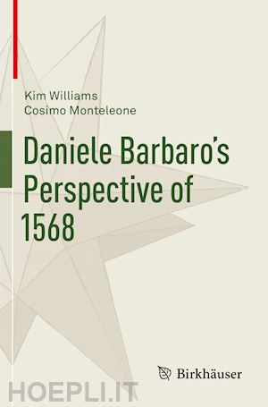 williams kim; monteleone cosimo - daniele barbaro’s perspective of 1568