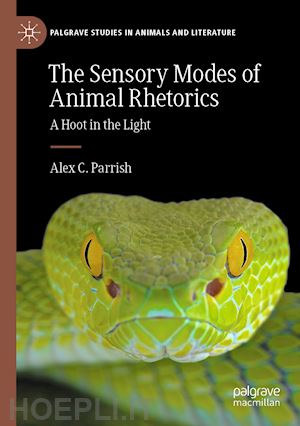 parrish alex c. - the sensory modes of animal rhetorics