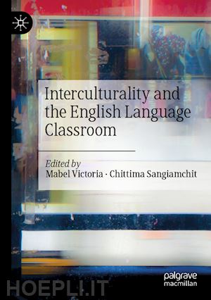 victoria mabel (curatore); sangiamchit chittima (curatore) - interculturality and the english language classroom