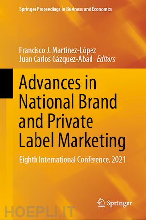 martínez-lópez francisco j. (curatore); gázquez-abad juan carlos (curatore) - advances in national brand and private label marketing