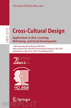 rau pei-luen patrick (curatore) - cross-cultural design. applications in arts, learning, well-being, and social development