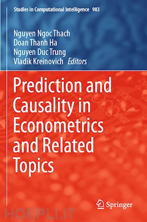 ngoc thach nguyen (curatore); ha doan thanh (curatore); trung nguyen duc (curatore); kreinovich vladik (curatore) - prediction and causality in econometrics and related topics