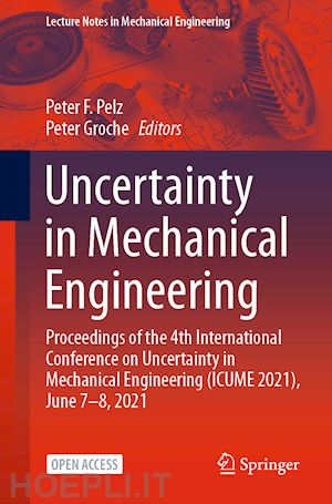 pelz peter f. (curatore); groche peter (curatore) - uncertainty in mechanical engineering