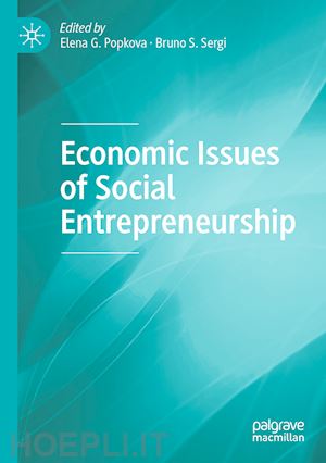 popkova elena g. (curatore); sergi bruno s. (curatore) - economic issues of social entrepreneurship