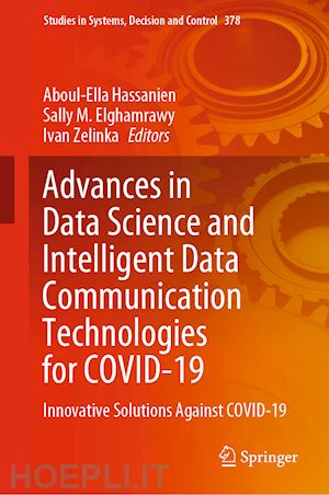 hassanien aboul-ella (curatore); elghamrawy sally m. (curatore); zelinka ivan (curatore) - advances in data science and intelligent data communication technologies for covid-19