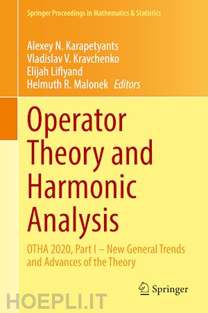 karapetyants alexey n. (curatore); kravchenko vladislav v. (curatore); liflyand elijah (curatore); malonek helmuth r. (curatore) - operator theory and harmonic analysis