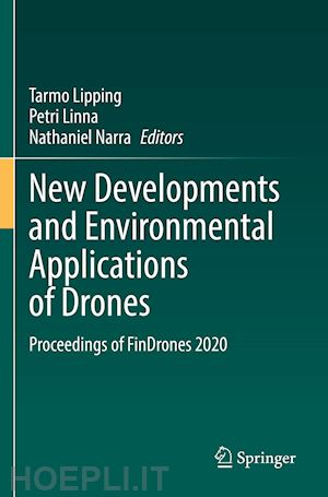 lipping tarmo (curatore); linna petri (curatore); narra nathaniel (curatore) - new developments and environmental applications of drones