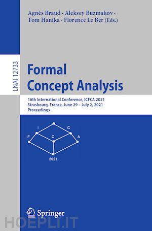 braud agnès (curatore); buzmakov aleksey (curatore); hanika tom (curatore); le ber florence (curatore) - formal concept analysis