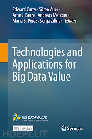 curry edward (curatore); auer sören (curatore); berre arne j. (curatore); metzger andreas (curatore); perez maria s. (curatore); zillner sonja (curatore) - technologies and applications for big data value