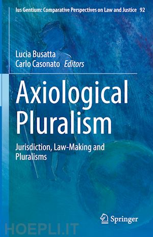 busatta lucia (curatore); casonato carlo (curatore) - axiological pluralism