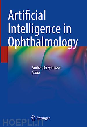 grzybowski andrzej (curatore) - artificial intelligence in ophthalmology