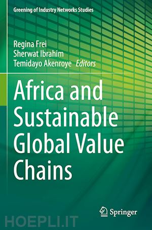 frei regina (curatore); ibrahim sherwat (curatore); akenroye temidayo (curatore) - africa and sustainable global value chains