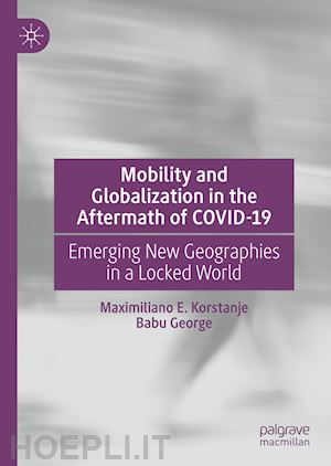 korstanje maximiliano e.; george babu - mobility and globalization in the aftermath of covid-19