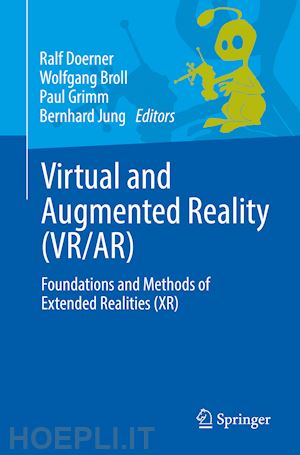 doerner ralf (curatore); broll wolfgang (curatore); grimm paul (curatore); jung bernhard (curatore) - virtual and augmented reality (vr/ar)