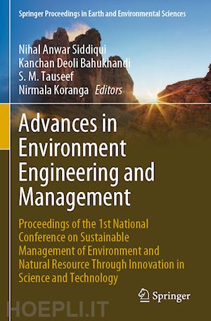 siddiqui nihal anwar (curatore); bahukhandi kanchan deoli (curatore); tauseef s. m. (curatore); koranga nirmala (curatore) - advances in environment engineering and management