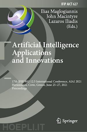 maglogiannis ilias (curatore); macintyre john (curatore); iliadis lazaros (curatore) - artificial intelligence applications and innovations