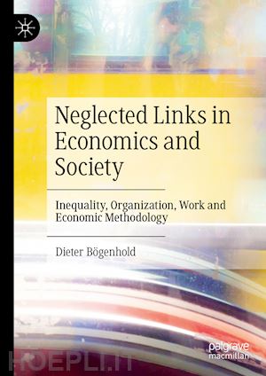 bögenhold dieter - neglected links in economics and society
