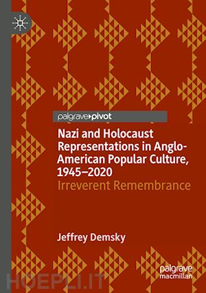 demsky jeffrey - nazi and holocaust representations in anglo-american popular culture, 1945–2020