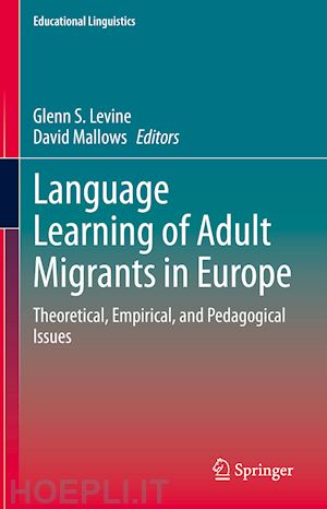 levine glenn s. (curatore); mallows david (curatore) - language learning of adult migrants in europe