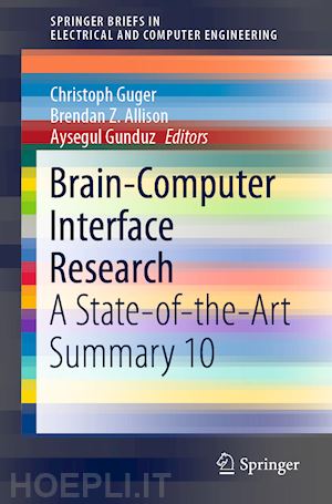 guger christoph (curatore); allison brendan z. (curatore); gunduz aysegul (curatore) - brain-computer interface research