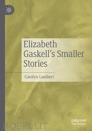 lambert carolyn - elizabeth gaskell’s smaller stories