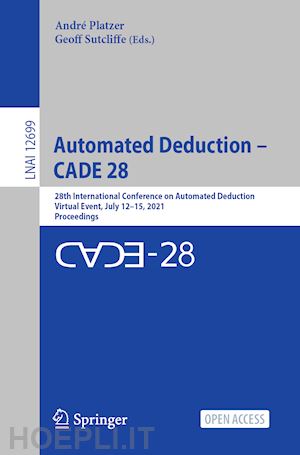 platzer andré (curatore); sutcliffe geoff (curatore) - automated deduction – cade 28