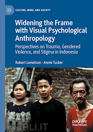 lemelson robert; tucker annie - widening the frame with visual psychological anthropology