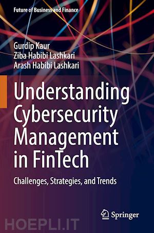 kaur gurdip; habibi lashkari ziba; habibi lashkari arash - understanding cybersecurity management in fintech