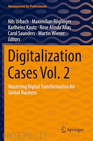 urbach nils (curatore); röglinger maximilian (curatore); kautz karlheinz (curatore); alias rose alinda (curatore); saunders carol (curatore); wiener martin (curatore) - digitalization cases vol. 2