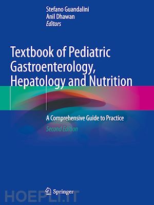 guandalini stefano (curatore); dhawan anil (curatore) - textbook of pediatric gastroenterology, hepatology and nutrition