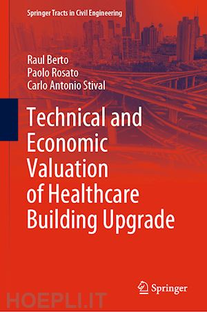 berto raul; rosato paolo; stival carlo antonio - technical and economic valuation of healthcare building upgrade