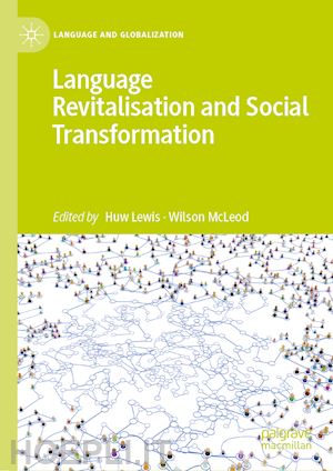 lewis huw (curatore); mcleod wilson (curatore) - language revitalisation and social transformation