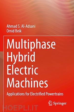 al-adsani ahmad s.; beik omid - multiphase hybrid electric machines