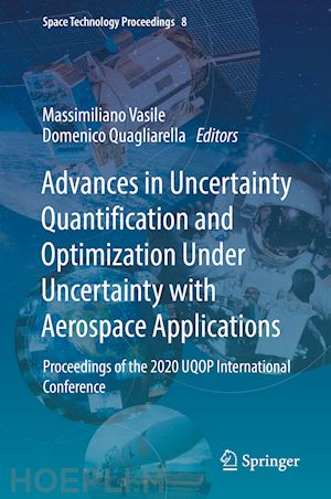 vasile massimiliano (curatore); quagliarella domenico (curatore) - advances in uncertainty quantification and optimization under uncertainty with aerospace applications