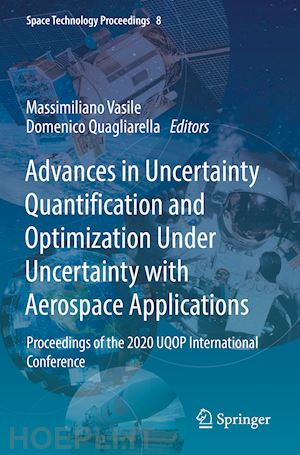 vasile massimiliano (curatore); quagliarella domenico (curatore) - advances in uncertainty quantification and optimization under uncertainty with aerospace applications