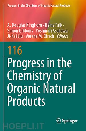 kinghorn a. douglas (curatore); falk heinz (curatore); gibbons simon (curatore); asakawa yoshinori (curatore); liu ji-kai (curatore); dirsch verena m. (curatore) - progress in the chemistry of organic natural products 116