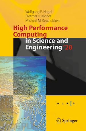 nagel wolfgang e. (curatore); kröner dietmar h. (curatore); resch michael m. (curatore) - high performance computing in science and engineering '20