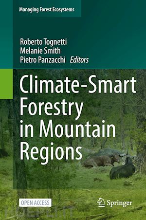 tognetti roberto (curatore); smith melanie (curatore); panzacchi pietro (curatore) - climate-smart forestry in mountain regions