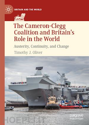 oliver timothy j. - the cameron-clegg coalition and britain’s role in the world