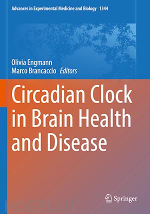 engmann olivia (curatore); brancaccio marco (curatore) - circadian clock in brain health and disease