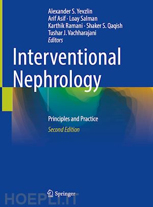 yevzlin alexander s. (curatore); asif arif (curatore); salman loay (curatore); ramani karthik (curatore); qaqish shaker s. (curatore); vachharajani tushar j. (curatore) - interventional nephrology